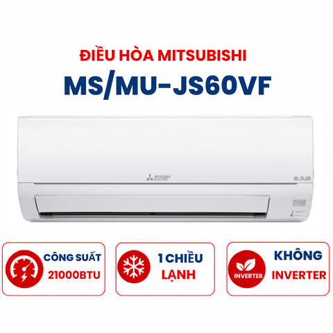 Điều hòa Mitsubishi Electric 1 chiều 21000BTU MS/MU-JS60VF